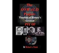 The Oswald Project: Timeline of History's Greatest Psy Op