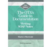 The OTA’s Guide to Documentation : Writing SOAP Notes