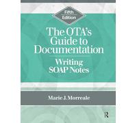 The OTA’s Guide to Documentation: Writing SOAP Notes