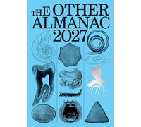 The Other Almanac 2027: Calculated for the Year 2027