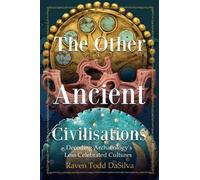 The Other Ancient Civilisations: Decoding Archaeology's Less Celebrated Cultures