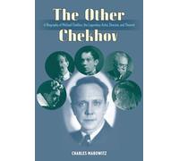 The Other Checkhov: A Biography of Michael Chekhov: A Biography of Michael Chekhov, the Legendary Actor, Director & Theorist (Applause Books)