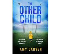 The Other Child: A completely addictive psychological thriller with a heart-pounding twist
