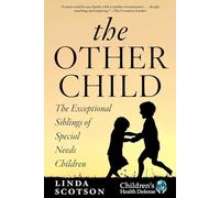 The Other Child: The Exceptional Siblings of Special Needs Children