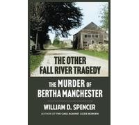 The Other Fall River Tragedy: The Murder of Bertha Manchester