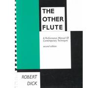 [(The Other Flute: A Performance Manual of Contemporary Techniques with 33.3 RPM Mono Record)] [ By (author) Robert Dick ] [January, 2008]
