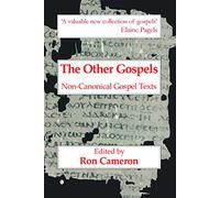 The Other Gospels: Non-Canonical Gospel Texts