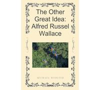 The Other Great Idea: Alfred Russel Wallace