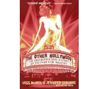 The Other Hollywood: The Uncensored Oral History Of The Porn Film Indust ry