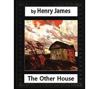 The Other House(1896),by Henry James (novel)