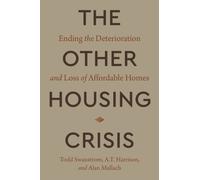 The Other Housing Crisis : Ending the Deterioration and Loss of Affordable Homes