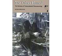 The Other Husserl: The Horizons of Transcendental Phenomenology (Studies in Continental Thought)