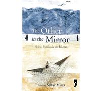 The Other in the Mirror: Stories from India and Pakistan