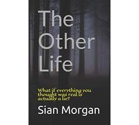 The Other Life: What if everything you thought was real is actually a lie?