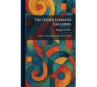 The Other London Galleries: A Sequel to "The National Gallery for the Young"