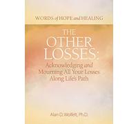 The Other Losses: Acknowledging and Mourning All Your Losses Along Life's Path (Words of Hope and Healing)