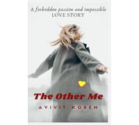 The other me: An exciting novel about impossible love