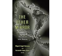 The Other Mirror: Grand Theory through the Lens of Latin America