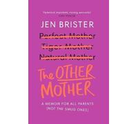 The Other Mother: a memoir for ALL parents (not the smug ones)