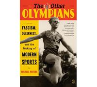 The Other Olympians: Fascism, Queerness, and the Making of Modern Sports
