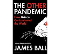 The Other Pandemic : How QAnon Contaminated the World