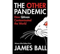 The Other Pandemic : How QAnon Contaminated the World