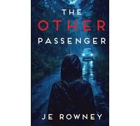 The Other Passenger (Psychological Thriller Books by J.E. Rowney)