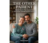 The Other Patient: A Man's Survival Guide to His Partner's Breast Cancer