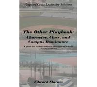 The Other Playbook: Character, Class, and Campus Dominance