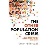 The other Population Crisis - What Governments Can Do about Falling Birth Rates