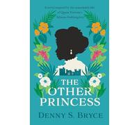 The Other Princess: A novel inspired by the remarkable life of Queen Victoria's African Goddaughter