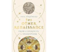 The Other Renaissance: from Copernicus to Shakespeare
