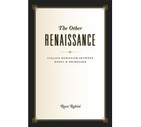 The Other Renaissance : Italian Humanism between Hegel and Heidegger