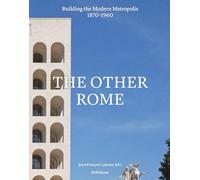 The Other Rome: Building the Modern Metropolis 1870-1960