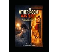 THE OTHER ROOM WAS QUIET: Questions We Refuse to Ask About Why Men Cheat