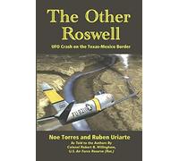 The Other Roswell: Ufo Crash On The Texas-Mexico Border