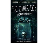 The Other Side: A Horror Anthology (Devil's Rock Anthologies)