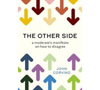The Other Side: A Moderate's Manifesto on How to Disagree (Philosophy in Action)