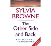 The Other Side And Back – A psychic's guide to the world beyond