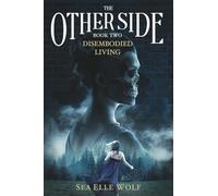 The Other Side Disembodied Living: A Supernatural Thriller: 2