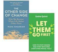 The Other Side of Change By Maya Shankar & Let Them Go First By Sasha Quinn 2 Books Collection Set