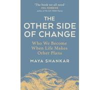 The Other Side of Change: The Inspiring Bestseller on Finding Strength and Happiness in Adversity