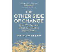The Other Side of Change : Who We Become When Life Makes Other Plans