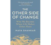 The Other Side of Change : Who We Become When Life Makes Other Plans