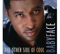 The Other Side Of Cool by Babyface (2005-05-03)