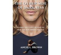 The Other Side Of Darkness: To find true love he had to heal the boy inside himself