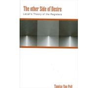 The other Side of Desire : Lacan's Theory of the Registers