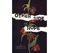 The Other Side of Hope: Flipping the Script on Cynicism and Despair and Rediscovering our Humanity