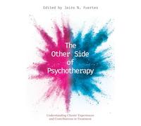 The Other Side of Psychotherapy: Understanding Clients' Experiences and Contributions in Treatment