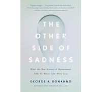 The Other Side of Sadness (Revised) : What the New Science of Bereavement Tells Us About Life After Loss
